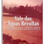 Vale das &Aacute;guas Revoltas: Sociedade, Natureza e Pol&iacute;ticas-p&uacute;blicas anti-enchentes no Vale do Itaja&iacute; no s&eacute;culos XX